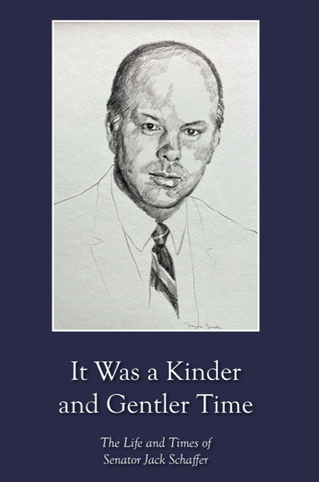 It Was a Kinder and Gentler Time, a LifeBook private autobiography by Senator Jack Schaffer.