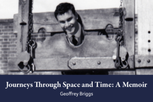 Part of the cover of Journeys Through Space and Time: A Memoir by Geoffrey Briggs.